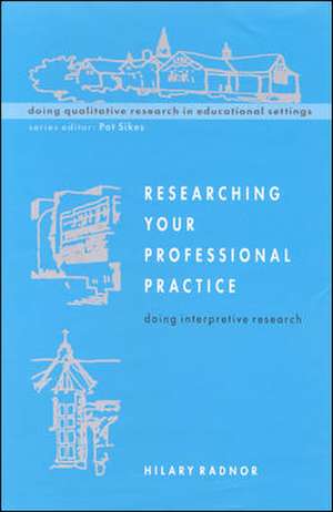 Researching Your Professional Practice de Hilary Radnor