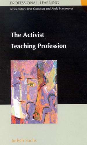 ACTIVIST TEACHING PROFESSION de Judyth Sachs