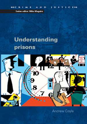 Understanding Prisons: Key Issues in Policy and Practice de Andrew Coyle