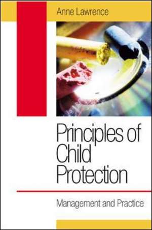 Principles of Child Protection: Management and Practice de Anne Lawrence