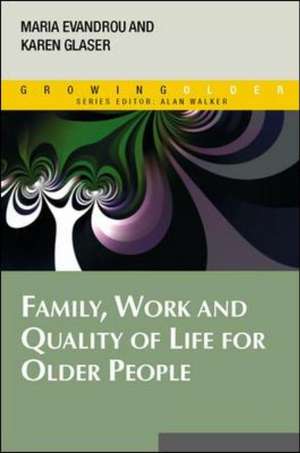 Family, Work and Quality of Life for Older People de Maria Evandrou