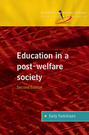 Education in a Post Welfare Society de Sally Tomlinson