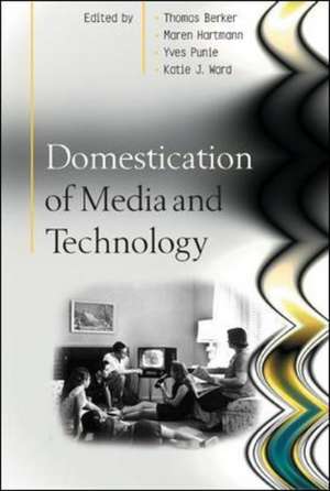 Domestication of Media and Technology de Thomas Berker