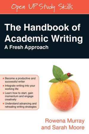 The Handbook of Academic Writing: A Fresh Approach de Rowena Murray