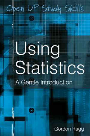 Using Statistics: A Gentle Introduction de Gordon Rugg