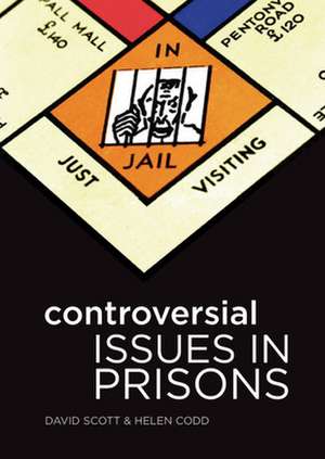 Controversial Issues in Prisons de David Scott