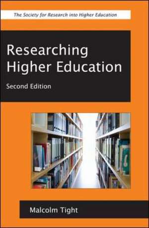 Researching Higher Education de Malcolm Tight