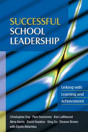 Successful School Leadership: Linking with Learning and Achievement de Christopher Day