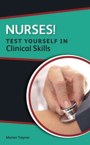 Nurses! Test yourself in Clinical Skills