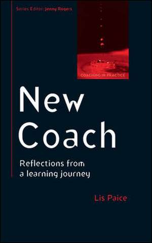 New Coach: Reflections from a Learning Journey de Lis Paice