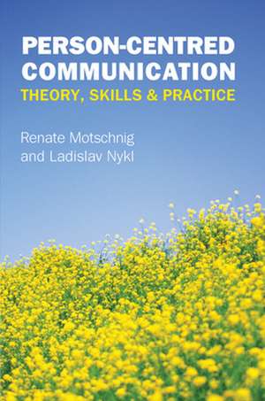 Person-centred Communication: Theory, Skills and Practice de Renate Motschnig