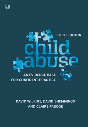 Child Abuse 5e An evidence base for confident practice de David Wilkins