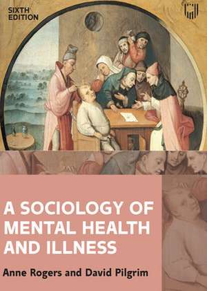 A Sociology of Mental Health and Illness 6e de Anne Rogers