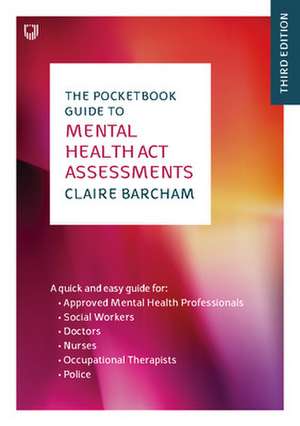 The Pocketbook Guide to Mental Health Act Assessments 3e de Claire Barcham