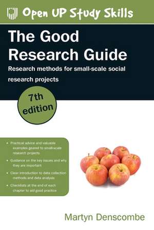 The Good Research Guide: Research Methods for Small-Scale Social Research Projects de Martyn Denscombe