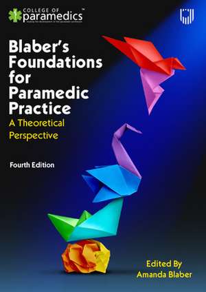 Blaber's Foundations for Paramedic Practice: A Theoretical Perspective 4e de Amanda Blaber