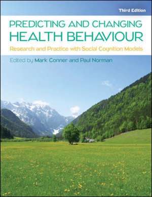 Predicting and Changing Health Behaviour: Research and Practice with Social Cognition Models de Mark Conner