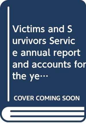 Victims and Survivors Service Annual Report and Accounts for the Year Ended 31 March 2016