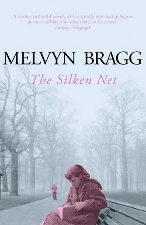 The Silken Net de Melvyn Bragg