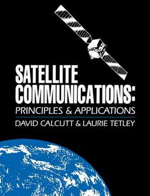 Satellite Communications: Principles and Applications de David Calcutt