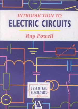 Introduction to Electric Circuits de Ray Powell