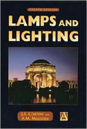 Lamps and Lighting de M.A. Cayless