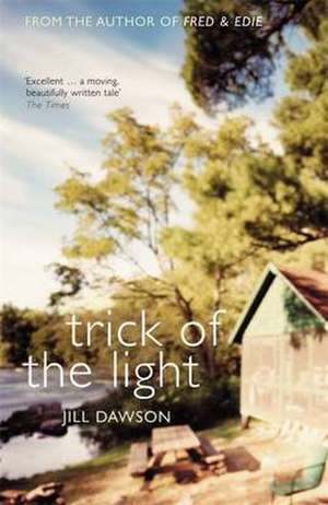 Dawson, J: Trick Of The Light de Jill Dawson