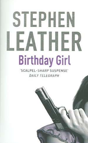 The Birthday Girl de Stephen Leather