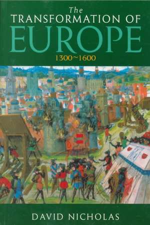 The Transformation of Europe 1300-1600 de David Nicholas