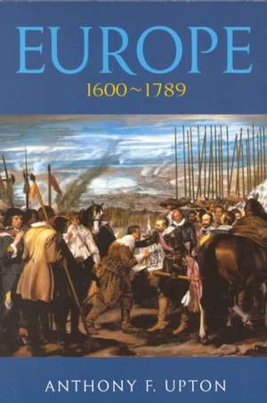 Europe 1600-1789 de Anthony Upton