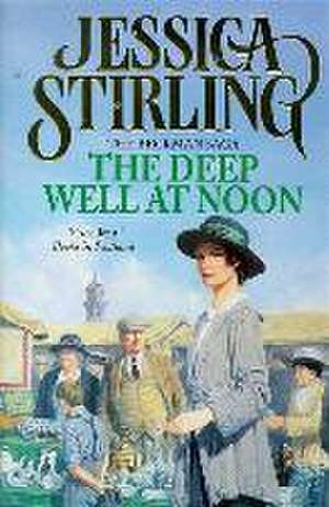 The Deep Well at Noon de Jessica Stirling