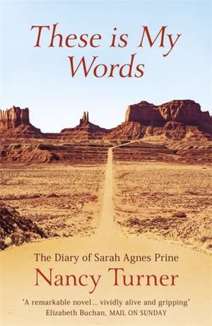 These is My Words de Nancy Turner