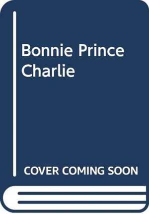 Bonnie Prince Charlie de Harvey Robert