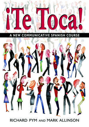 !Te Toca!: A New Communicative Spanish Course de Mark Allinson