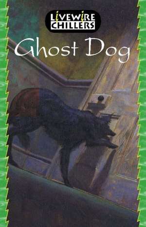 Livewire Chillers Ghost Dog de Brandon Robshaw