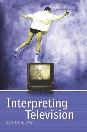 Interpreting Television de Professor Karen Lury