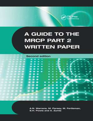 A Guide to the MRCP Part 2 Written Paper 2Ed de Anthony Warrens