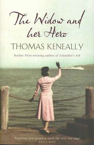 The Widow and her Hero de Thomas Keneally