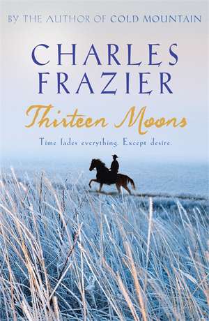 Thirteen Moons de Charles Frazier