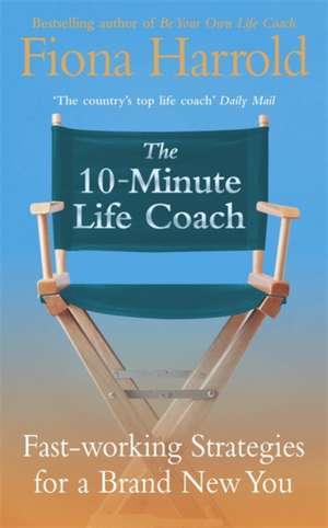 Harrold, F: The 10-Minute Life Coach de Fiona Harrold