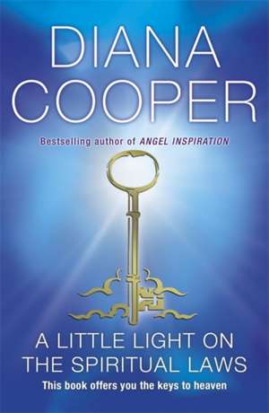 A Little Light On The Spiritual Laws de Diana Cooper