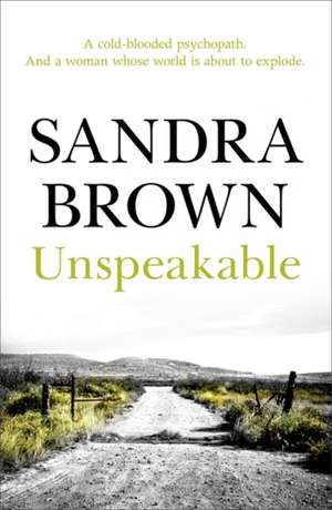 Unspeakable de Sandra Brown