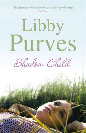 Purves, L: Shadow Child de Libby Purves