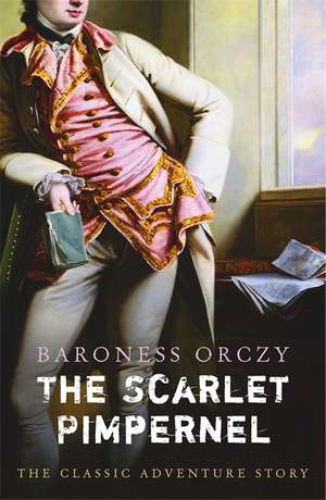 The Scarlet Pimpernel de Baroness Orczy