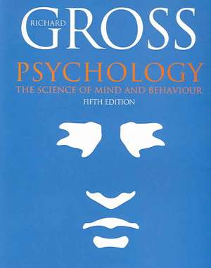 Psychology: The Science of Mind And Behaviour de Richard Gross