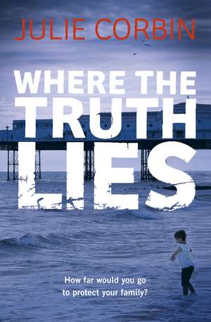 Where the Truth Lies de JULIE CORBIN