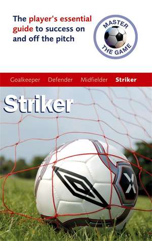 Master the Game: Striker de Paul Broadbent