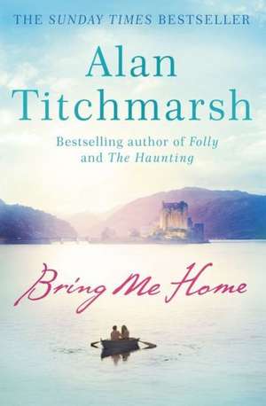 Bring Me Home de Alan Titchmarsh