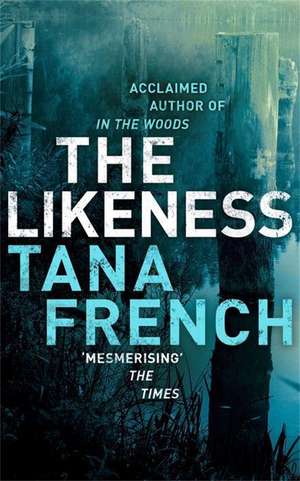 The Likeness: The inspiration for BBC/RTE drama series DUBLIN MURDERS de Tana French