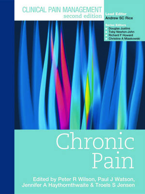 Clinical Pain Management : Chronic Pain de Peter Wilson